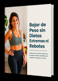 BAJAR DE PESO SIN DIETAS EXTREMAS NI REBOTES